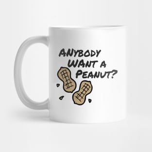 Anybody Want a Peanut Mug